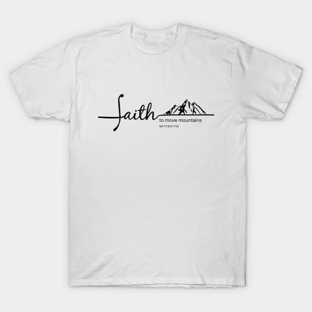 Faith Move Mountains - Matthew 17:20 - Christian Apparel T-Shirt by ThreadsVerse